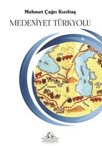 Medeniyet Türkyolu Mehmet Çağrı Kızıltaş Cağaloğlu Yayınevi