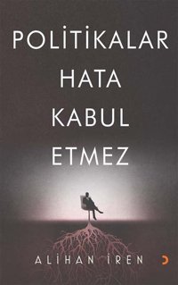 Politikalar Hata Kabul Etmez Alihan İren Cinius