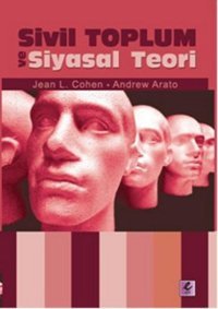 Sivil Toplum ve Siyasal Teori Andrew Arato, Jean-Louis Cohen Efil Yayınevi Yayınları