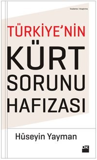Türkiye'nin Kürt Sorunu Hafızası Hüseyin Yayman Doğan Kitap
