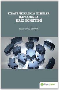 Stratejik Halkla İlişkiler Kapsamında Kriz Yönetimi İlknur Doğu Öztürk Hiperlink