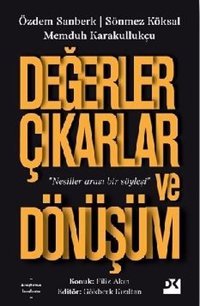 Değerler Çıkarlar ve Dönüşüm Memduh Karakullukçu Doğan Kitap