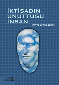 İktisadın Unuttuğu İnsan Ester Biton Ruben Bağlam Yayıncılık