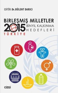 Birleşmiş Milletler Binyıl Kalkınma Hedefleri - 2015 Türkiye Kolektif Çizgi Kitabevi