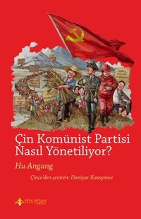 Çin Komünist Partisi Nasıl Yönetiliyor? Hu Angang Yeni İnsan Yayınevi