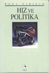 Hız ve Politika Paul Virilio Metis Yayınları