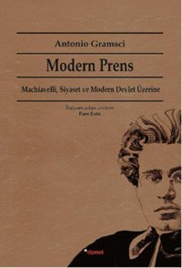Modern Prens Antonio Gramsci Dipnot