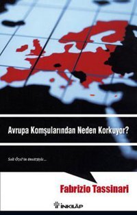 Avrupa Komşularından Neden Korkuyor? Fabrizio Tassinari İnkılap Kitabevi
