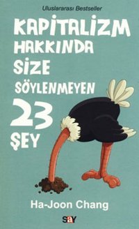 Kapitalizm Hakkında Size Söylenmeyen 23 Şey Ha Joon Chang Say Yayınları