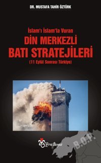 İslam'ı İslam'la Vuran Din Merkezli Batı Stratejileri Mustafa Tahir Öztürk Yeni Boyut