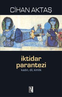 İktidar Parantezi Cihan Aktaş İz Yayıncılık