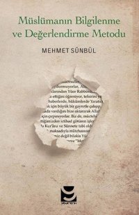 Müslümanın Bilgilenme ve Değerlendirme Metodu Mehmet Sünbül Yedirenk