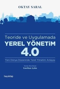 Teoride ve Uygulamada Yerel Yönetim 4.0 Oktay Saral Hayykitap