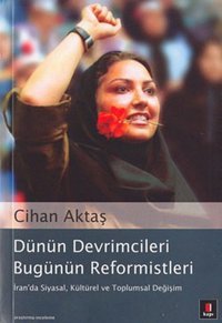 Dünün Devrimcileri Bugünün Reformistleri Cihan Aktaş Kapı Yayınları