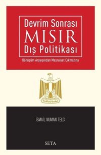 Devrim Sonrasında Mısır Dış Politikası İsmail Numan Telci Seta Yayınları