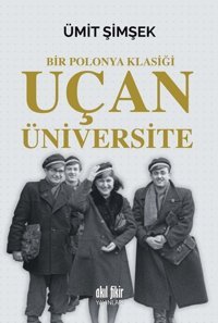 Uçan Üniversite-Bir Polonya Klasiği Ümit Şimşek Akıl Fikir Yayınları