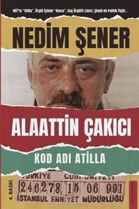 Kod Adı Atilla: Alaattin Çakıcı Nedim Şener Destek Yayınları