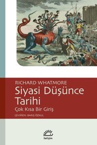 Siyasi Düşünce Tarihi - Çok Kısa Bir Giriş Richard Whatmore İletişim Yayınları