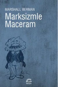 Marksizmle Maceram Marshall Berman İletişim Yayınları