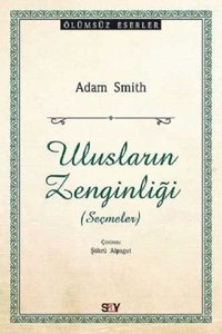 Ulusların Zenginliği-Seçmeler Adam Smith Say Yayınları