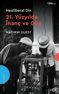 Neoliberal Din - 21.Yüzyılda İnanç ve Güç Mathew Guest Fol Kitap