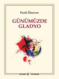 Günümüzde Gladyo Ferit İlsever Kaynak Yayınları