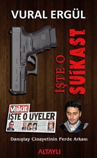 İşte O Suikast Vural Ergül Altaylı