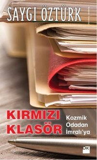 Kırmızı Klasör - Kozmik Odadan İmralı'ya Saygı Öztürk Doğan Kitap