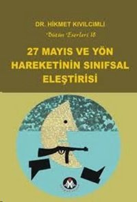 27 Mayıs ve Yön Hareketinin Sınıfsal Eleştirisi Hikmet Kıvılcımlı Sosyal İnsan
