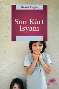 Son Kürt İsyanı Mesut Yeğen İletişim Yayınları