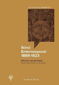 İkinci Enternasyonal - 1889 - 1923 Patricia Van Der Esch Yordam Kitap
