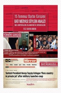 15 Temmuz Darbe Girişimi Batı Medyası Söylem Analizi Filiz Barın Akman Kadim