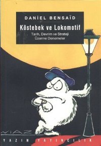Köstebek ve Lokomotif Daniel Bensaid Yazın Yayınları