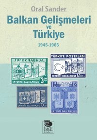 Balkan Gelişmeleri ve Türkiye 1945-1965 Oral Sander İmge Kitabevi