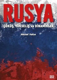 Rusya: Çöküş Yükseliş ve Dinamikler Hazal Yalın Nota Bene Yayınları