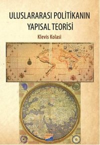 Uluslararası Politikanın Yapısal Teorisi Klevis Kolasi Siyasal Kitabevi