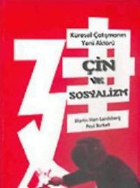 Küresel Çatışmanın Yeni Aktörü Çin ve Sosyalizm Paul Burkett, Martin Hart Kalkedon