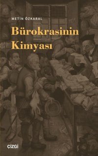 Bürokrasinin Kimyası Metin Özkaral Çizgi Kitabevi