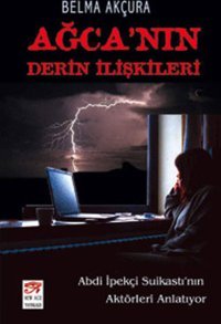 Ağca'nın Derin İlişkileri Belma Akçura New Age Yayınları