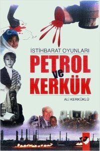 İstihbarat Oyunları Petrol Ve Kerkük Ali Kerkük IQ Kültür Sanat Yayıncılık