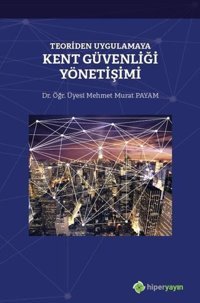Teoriden Uygulamaya Kent Güvenliği Yönetişimi Mehmet Murat Payam Hiperlink