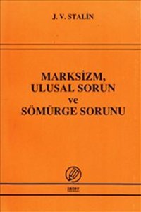 Marksizm Ulusal Sorun ve Sömürge Sorunu Josef Vissaryonoviç Çugaşvili Stalin İnter