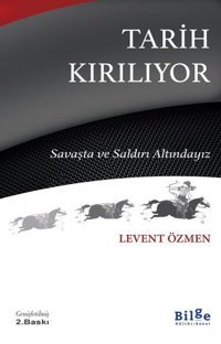 Tarih Kırılıyor Levent Özmen Bilge Kültür Sanat