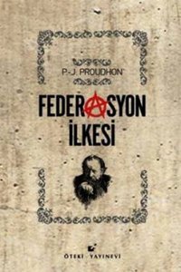 Federasyon İlkesi Pierre-Joseph Proudhon Öteki Yayınevi