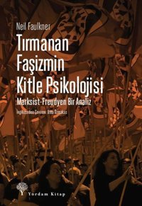 Tırmanan Faşizmin Kitle Psikolojisi: Marksist - Freudyen Bir Analiz Neil Faulkner Yordam Kitap