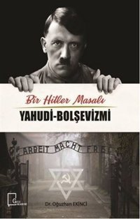 Bir Hitler Masalı Yahudi - Bolşevizmi Oğuzhan Ekinci Gece Akademi