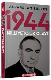1944 Milliyetçilik Olayı Alparslan Türkeş Bilgeoğuz Yayınları