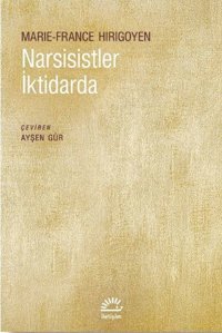 Narsistler İktidarda Marie - France Hirigoyen İletişim Yayınları