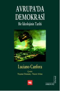 Avrupa'da Demokrasi - Bir İdeolojinin Tarihi Luciano Canfora Literatür Yayıncılık