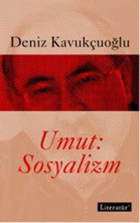 Umut Sosyalizm Deniz Kavukçuoğlu Literatür Yayıncılık
